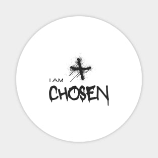 I am Chosen - Christian Apparel Magnet